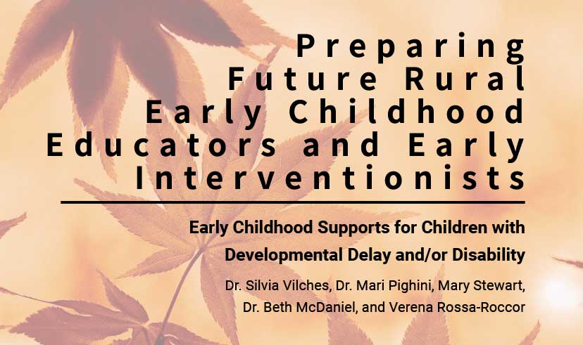 Preparing Future Rural Early Childhood Educators and Early Interventionists - Early Childhood Supports for Children with Developmental Delay and/or Disability